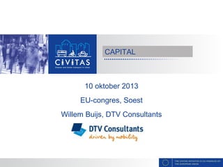 CAPITAL

10 oktober 2013
EU-congres, Soest
Willem Buijs, DTV Consultants

 