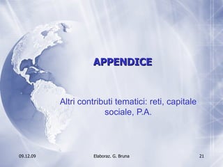 APPENDICE Altri contributi tematici: reti, capitale sociale, P.A. 