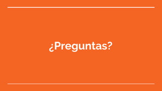 ¿Preguntas?
 