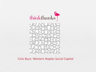 Civic Buzz: Western Naples Social Capital
 