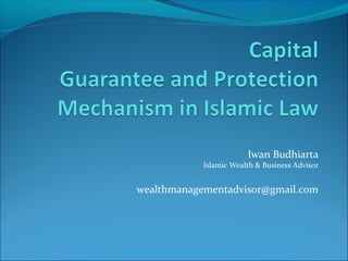 Iwan Budhiarta
            Islamic Wealth & Business Advisor


wealthmanagementadvisor@gmail.com
 