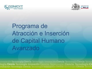 Programa de Atracción e Inserción de Capital Humano Avanzado 