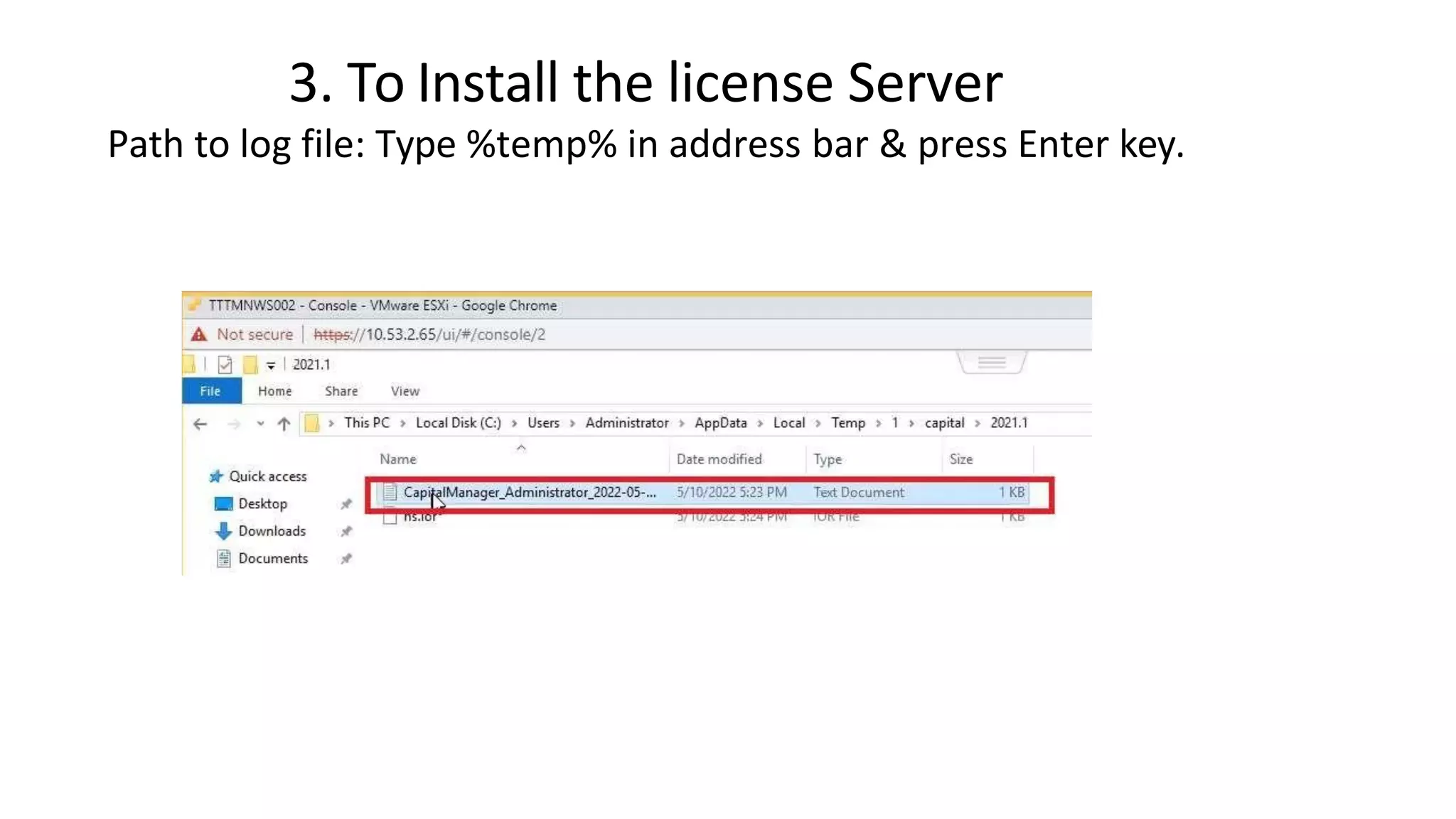 3. To Install the license Server
Path to log file: Type %temp% in address bar & press Enter key.
 