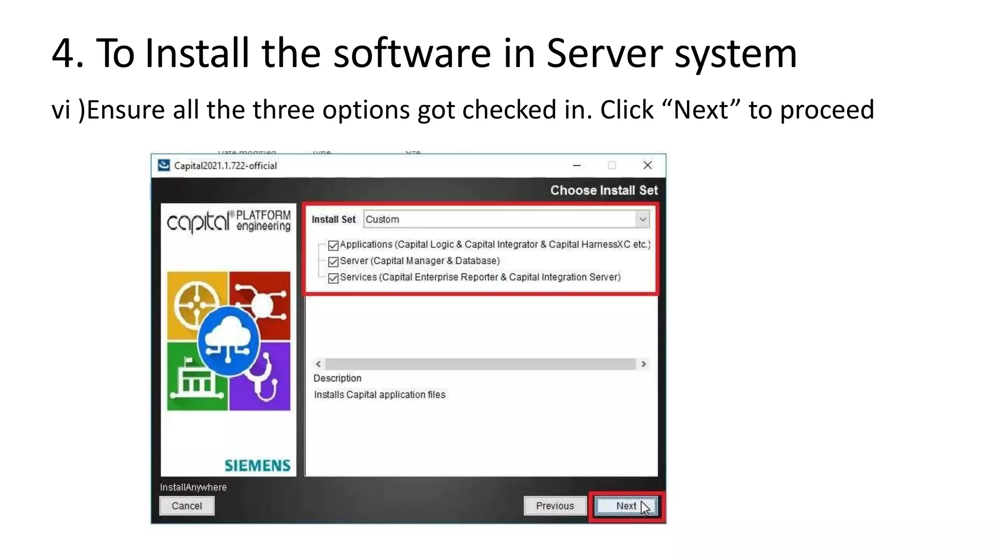 4. To Install the software in Server system
vi )Ensure all the three options got checked in. Click “Next” to proceed
 