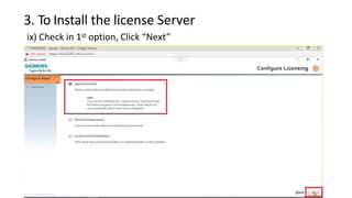 3. To Install the license Server
ix) Check in 1st option, Click “Next”
 