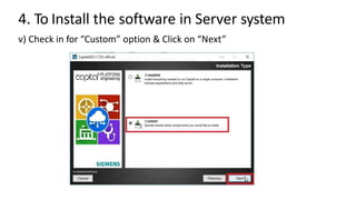 4. To Install the software in Server system
v) Check in for “Custom” option & Click on “Next”
 