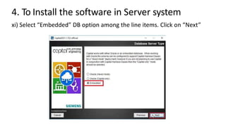 4. To Install the software in Server system
xi) Select “Embedded” DB option among the line items. Click on “Next”
 