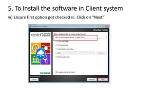 5. To Install the software in Client system
vi) Ensure first option got checked in. Click on “Next”
 