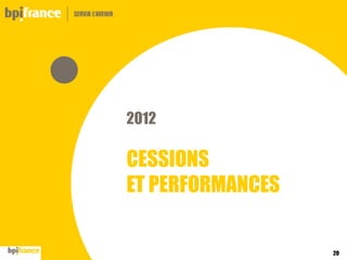 2012

CESSIONS
ET PERFORMANCES

20

 