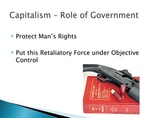    Protect Man’s Rights

   Put this Retaliatory Force under Objective
    Control
 