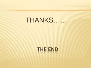 THE END
THANKS……
 