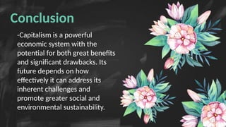Capitalism Cons History of Capitalism characteristics pros and cons | PPTX