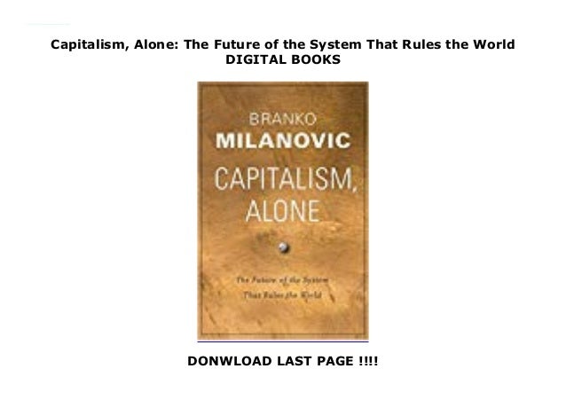 Capitalism Alone The Future Of The System That Rules The World Audi