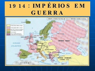 1914: IMPÉRIOS EM GUERRA 
