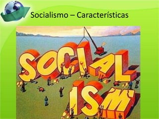 Socialismo – Características