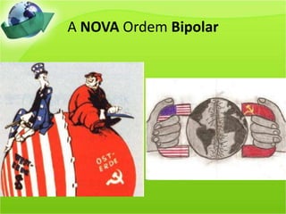 A NOVA Ordem Bipolar
