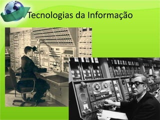 Tecnologias da Informação