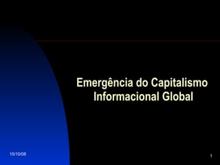 Emergência do Capitalismo Informacional Global 