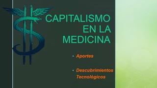 Capitalismo en la Medicina -M.Y.M.F.