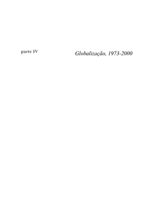 parte IV Globalização, 1973-2000
 