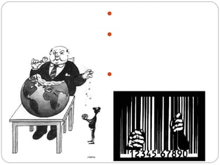 Capitalismo
El mercado es el principal
actor.
El Estado no tiene mayor
participación, se cree que su
intervención afecta el “libre
mercado”.
El ser humano es explotado por
otro ser humano.
 