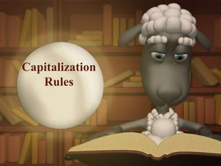 Capitalization
Rules
 