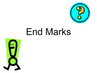 End Marks
 