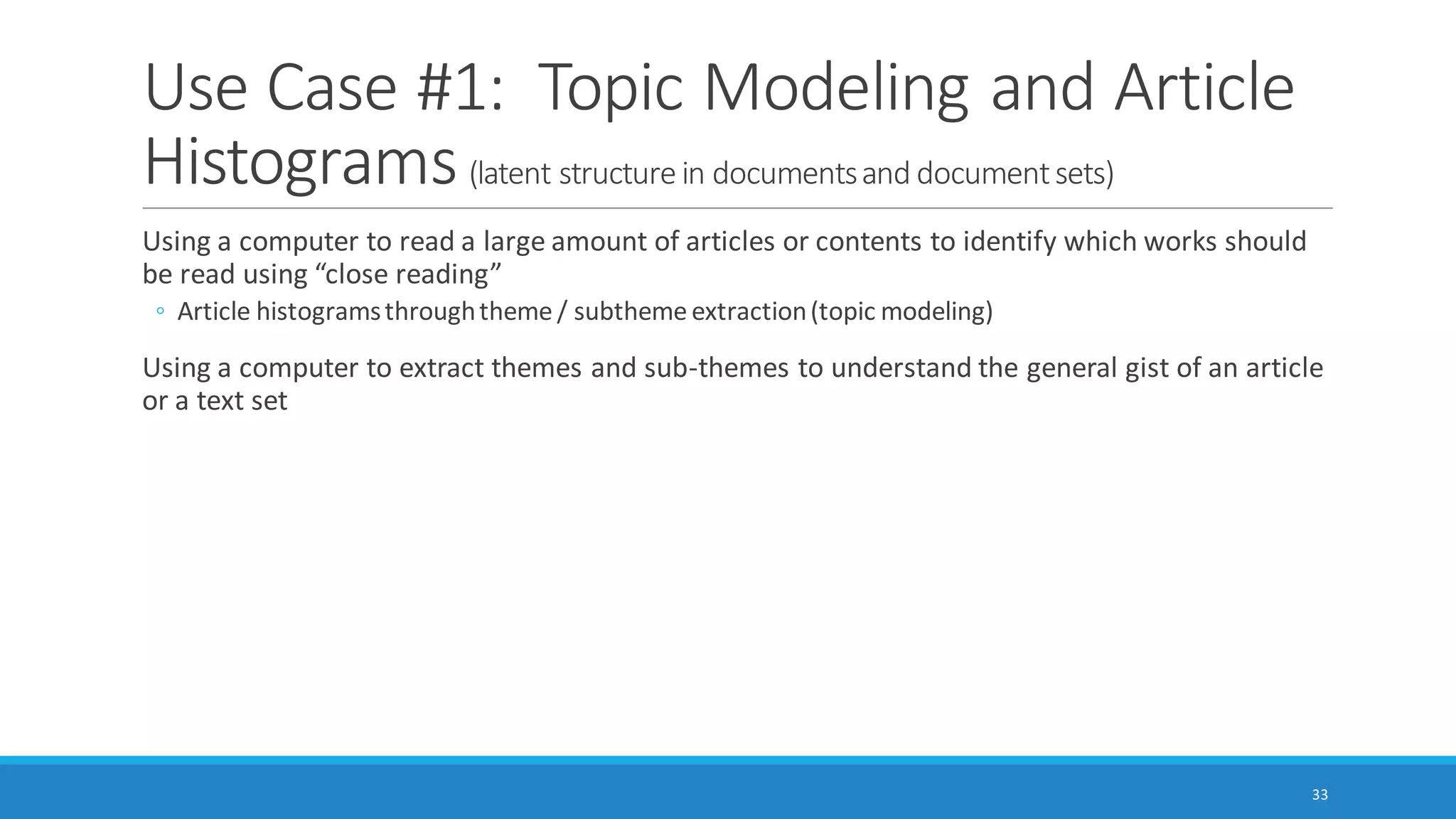 Four “Use Cases” from
Higher Education
• APPLICATION OF MACHINE READING FOR:
• Learning
• Awareness
• Research
33
 