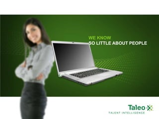 WE KNOW SO LITTLE ABOUT PEOPLETALENT INTELLIGENCE