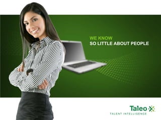 WE KNOW SO LITTLE ABOUT PEOPLETALENT INTELLIGENCE