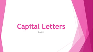 Capital Letters
Grade 1
 