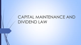 CAPITAL MAINTENANCE AND
DIVIDEND LAW
 