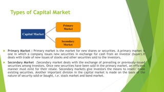 Capital Market Instruments
There are mainly two types of instruments that are traded in the capital market,
which are:
 S...