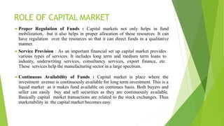 REFORMS IN CAPITAL MARKET
 The major reforms undertaken in capital market of India includes:-
• Establishment of SEBI : T...