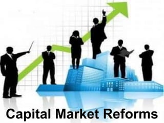 Capital Market Reforms
 