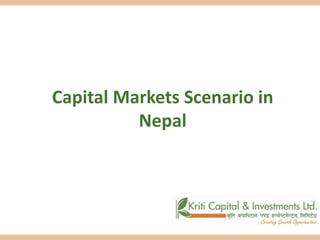Capital Markets Scenario in 
Nepal 
 