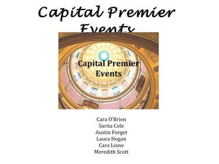 Capital Premier Events Cara O’Brien Sarita Cole Austin Forget Laura Hogan Cara Lione Meredith Scott Capital Premier Events 