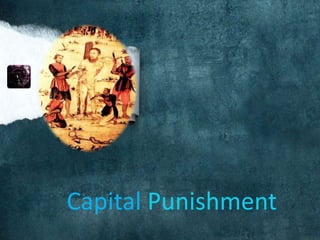 Capital Punishment
 