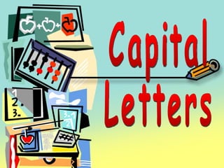 Capital letters Capital  Letters 