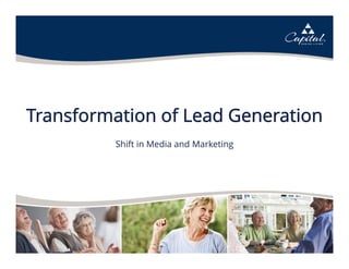 38
Transformation of Lead Generation
Shift in Media and Marketing
 