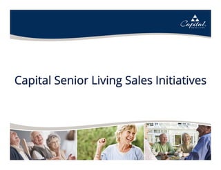 49
Capital Senior Living Sales Initiatives
 