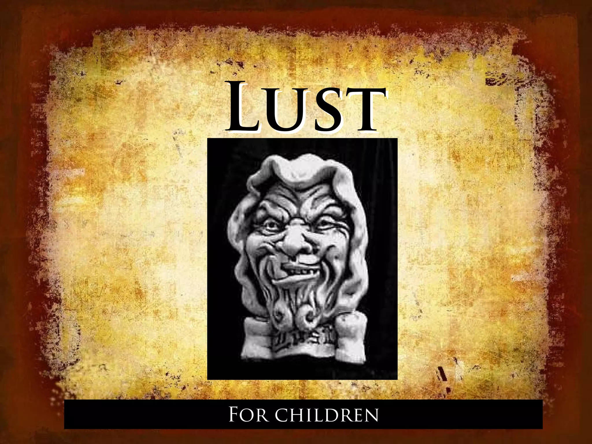 Lust



For children
 