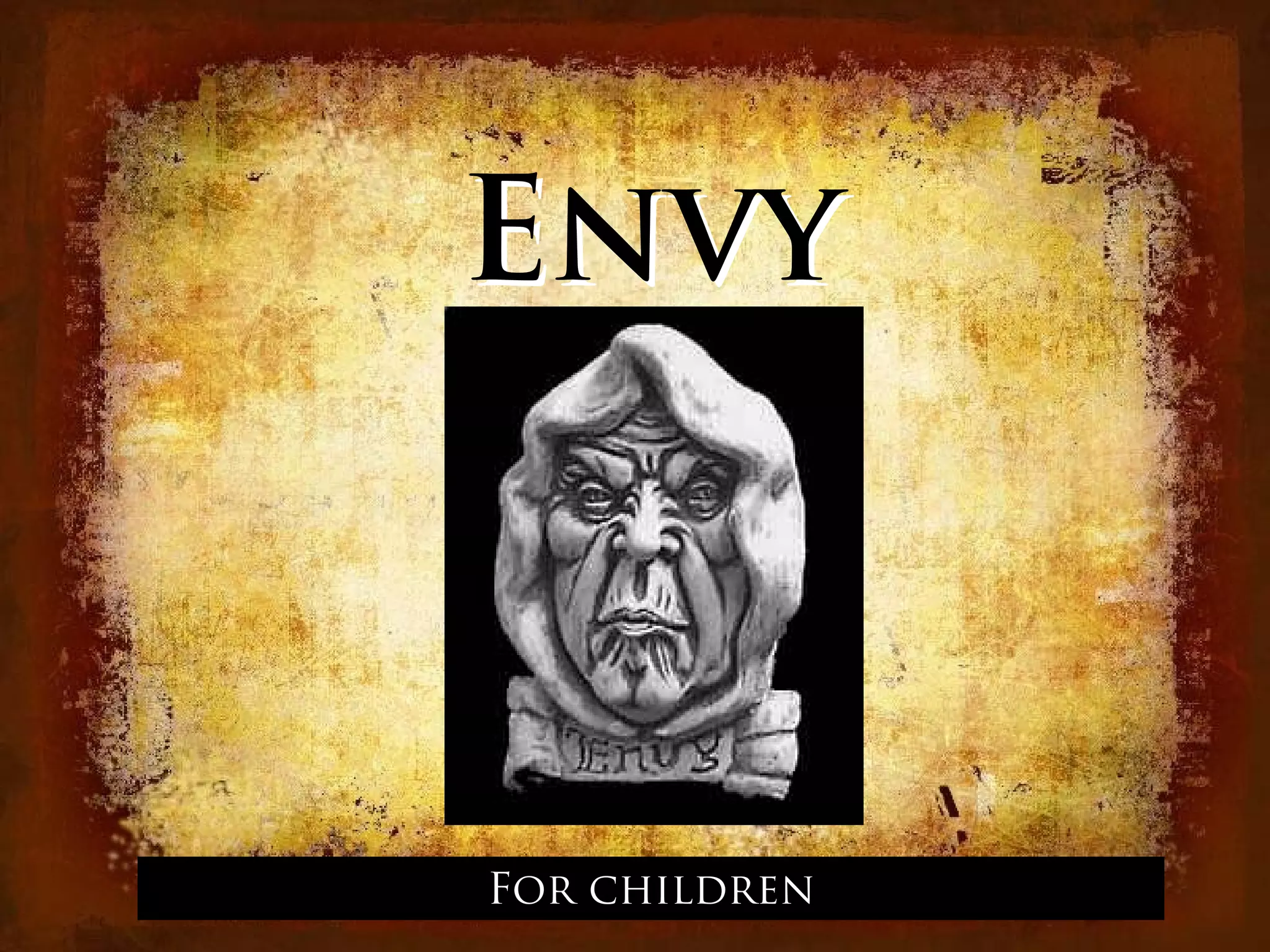 Envy



For children
 