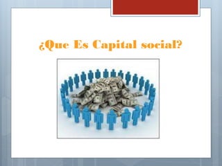 ¿Que Es Capital social?
 
