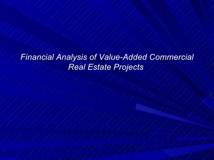 Financial Analysis of Value-Added Commercial Real Estate Projects  