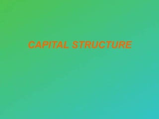 CAPITAL STRUCTURE
 