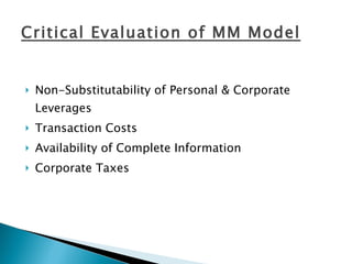 Critical Evaluation of MM Model Non-Substitutability of Personal & Corporate Leverages Transaction Costs Availability of Complete Information  Corporate Taxes 