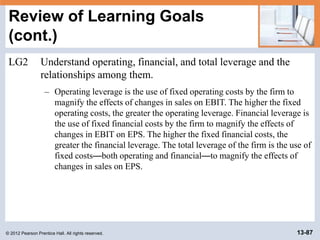 © 2012 Pearson Prentice Hall. All rights reserved. 13-87
Review of Learning Goals
(cont.)
LG2 Understand operating, financ...