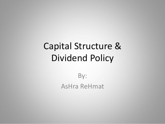 Capital structure and dividend policy ppt presentation
