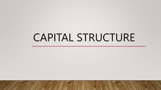 CAPITAL STRUCTURE
 